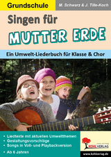 Singen f&uuml;r Mutter Erde / Grundschule - J&uuml;rgen Tille-Koch, Martina Schwarz