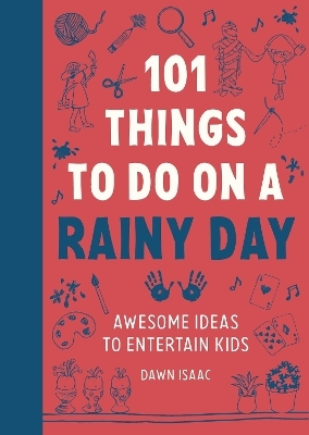 101 Things to do on a Rainy Day - Dawn Isaac