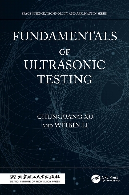Fundamentals of Ultrasonic Testing - Chunguang Xu, Weibin Li