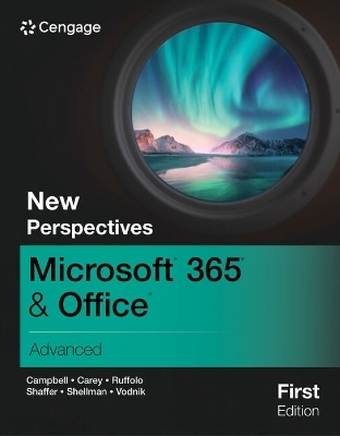 New Perspectives MicrosoftÂ® 365Â® & OfficeÂ® Advanced, First Edition - Jennifer Campbell, Patrick Carey, Ann Shaffer