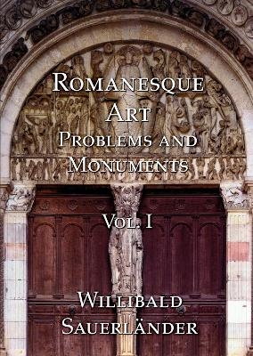 Romanesque Art, Vol. I - Willibald Sauerlander
