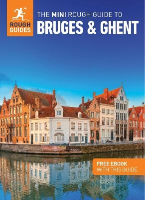 The Mini Rough Guide to Bruges & Ghent: Travel Guide with eBook - Rough Guides, Phil Lee