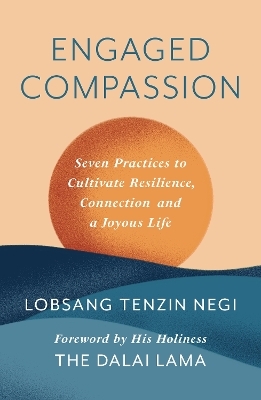 Engaged Compassion - Lobsang Tenzin Negi