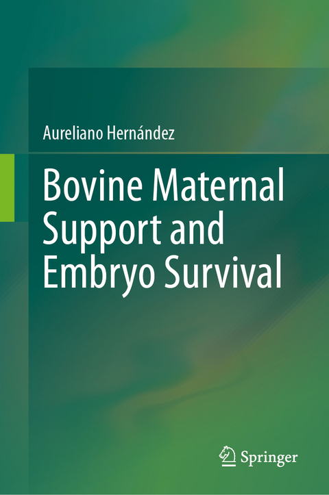 Bovine Maternal Support and Embryo Survival - Aureliano Hern&aacute;ndez