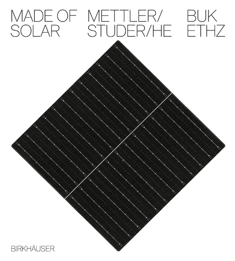 Made of Solar (English language edition) - Daniel Mettler, Daniel Studer, Yufei He