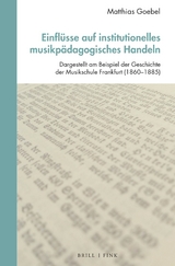 Einfl&uuml;sse auf institutionelles musikp&auml;dagogisches Handeln - Matthias Goebel