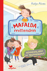 Mafalda mittendrin - H&uuml;hneralarm im Treppenhaus - Katja Alves