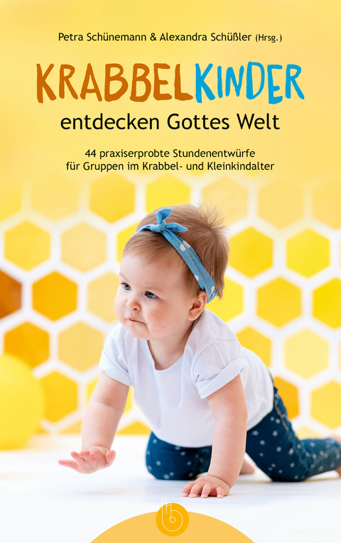 Krabbelkinder entdecken Gottes Welt - 