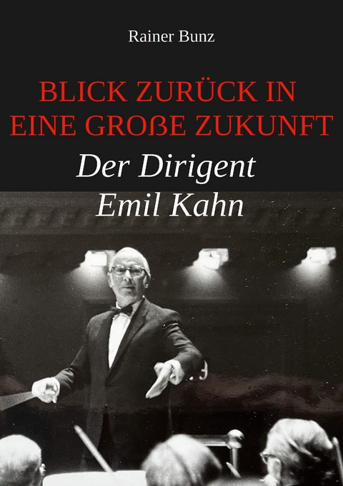 Blick zur&uuml;ck in eine gro&szlig;e Zukunft - Rainer Bunz