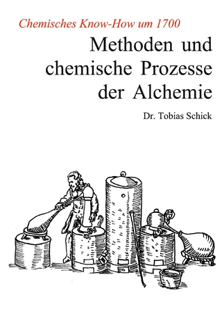 Methoden und chemische Prozesse der Alchemie