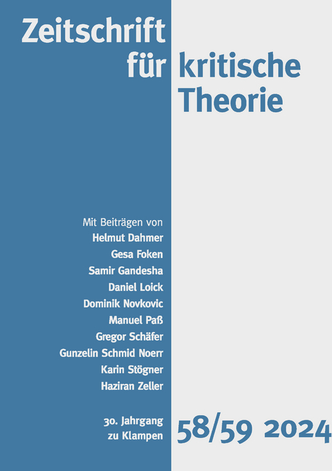 Zeitschrift f&uuml;r kritische Theorie, Heft 58/59 - Gerhard Schweppenh&auml;user, Helmut Dahmer, Samir Gandesha, Daniel Loick, Dominik Novkovic, Manuel Pa&szlig;, Gregor Sch&auml;fer, Gunzelin Schmid Noerr, Karin St&ouml;gner, Haziran Zeller
