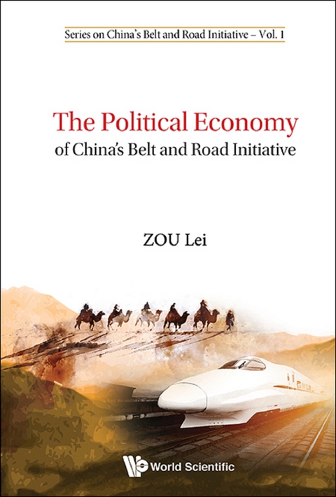 POLITICAL ECONOMY OF CHINA'S BELT AND ROAD INITIATIVE, THE - Lei Zou