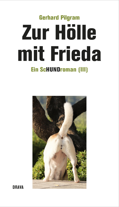 Zur H&ouml;lle mit Frieda - Pilgram Gerhard