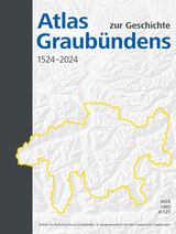 Atlas zur Geschichte Graub&uuml;ndens 1524&ndash;2024 - 