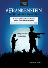 #Frankenstein; Or, The Modern Prometheus -  Mike Bezemek