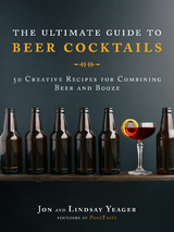 Ultimate Guide to Beer Cocktails -  Jon Yeager,  Lindsay Yeager