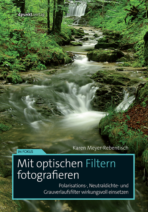 Mit optischen Filtern fotografieren - Karen Meyer-Rebentisch
