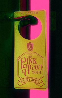 The Pink Agave Motel - V. Castro