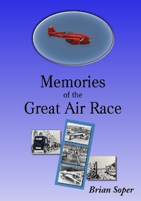 Memories of the Great Air Race - Brian Soper