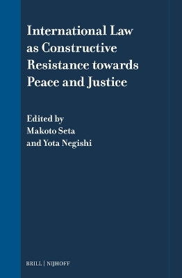International Law as Constructive Resistance towards Peace and Justice - 