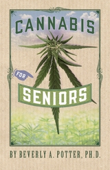 Cannabis for Seniors - Beverly A Potter