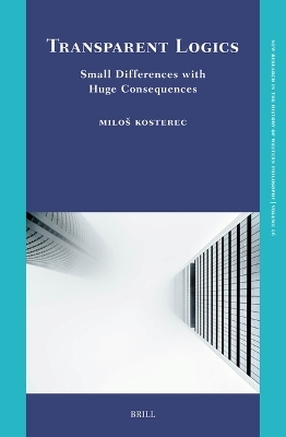 Transparent Logics. Small Differences with Huge Consequences - Milo&scaron; Kosterec