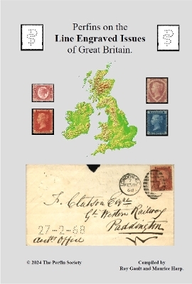 Perfins on the Line Engraved Issues of Great Britain - Roy Gault, Maurice Harp,  The Perfin Society
