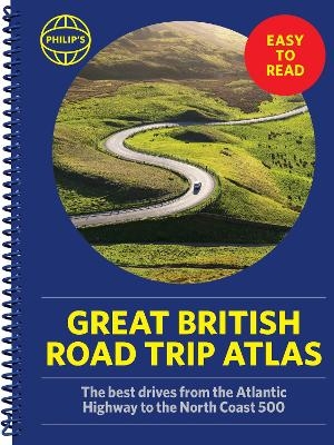 Philip's Great British Road Trip Atlas -  Philip's Maps