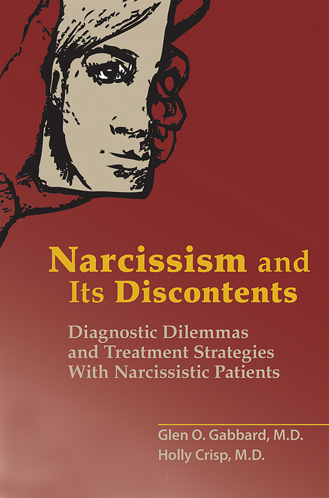 Narcissism and Its Discontents - Glen O. Gabbard, Holly Crisp-Han