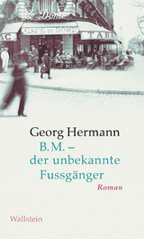 B.M. - der unbekannte Fussg&auml;nger - Georg Hermann