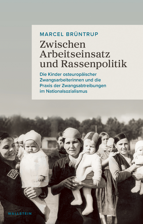 Zwischen Arbeitseinsatz und Rassenpolitik - Marcel Br&uuml;ntrup