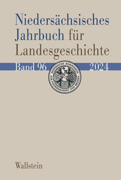 Nieders&auml;chsisches Jahrbuch f&uuml;r Landesgeschichte 96/2024