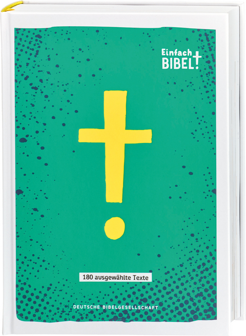 Einfach Bibel - Die Bibel f&uuml;r junge Menschen
