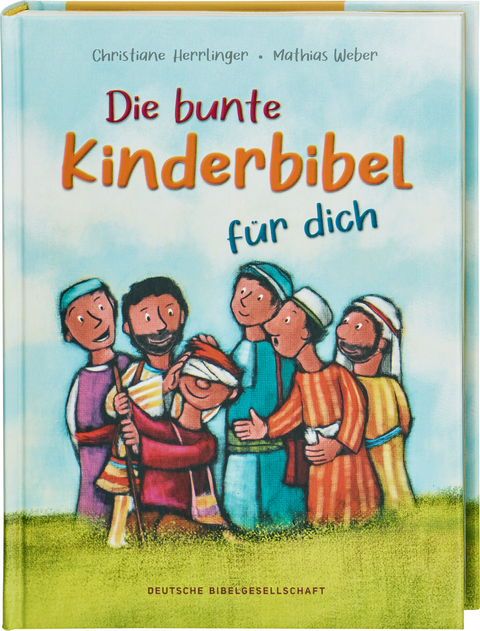 Die bunte Kinderbibel für dich. Farbenfroh illustrierte Bibel mit den wichtigen Bibelstellen. Spielerisch den Glauben entdecken: Christliche Kindergeschichten für Erstleser ab 6 Jahren - Christiane Herrlinger