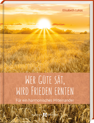 Wer Güte sät, wird Frieden ernten