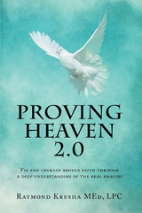 Proving Heaven 2.0 - Raymond Kresha MEd LPC