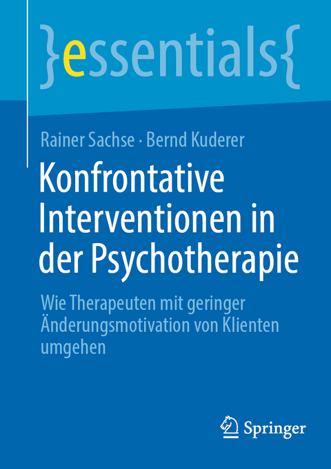 Konfrontative Interventionen in der Psychotherapie - Rainer Sachse, Bernd Kuderer