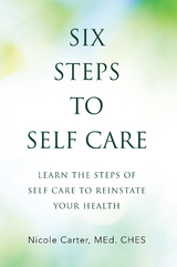 Six Steps to Self Care - Nicole Carter MEd. CHES