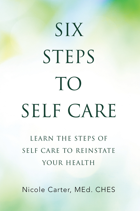 Six Steps to Self Care - Nicole Carter MEd. CHES