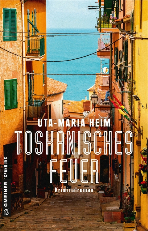 Toskanisches Feuer - Uta-Maria Heim