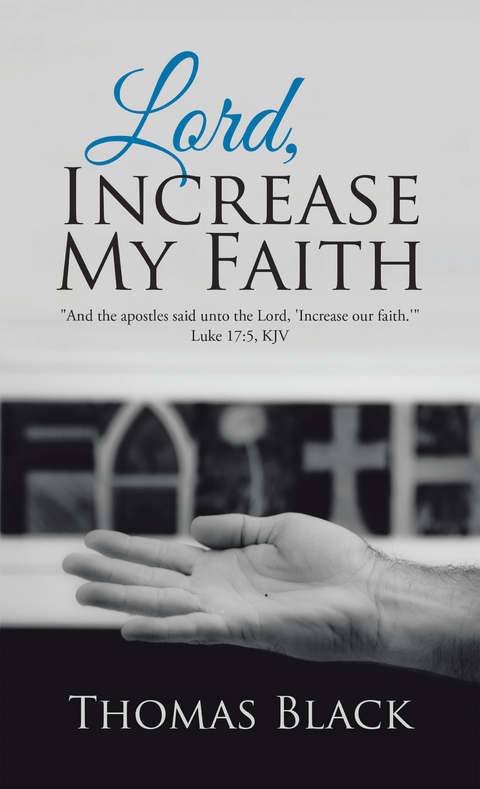 Lord, Increase My Faith - Thomas Black