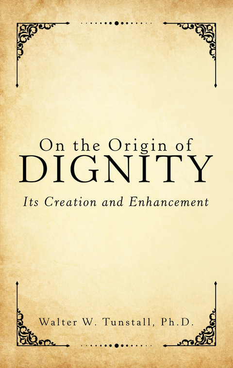 On the Origin of Dignity - Walter W. Tunstall Ph.D.