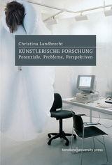 K&uuml;nstlerische Forschung - Christina Landbrecht