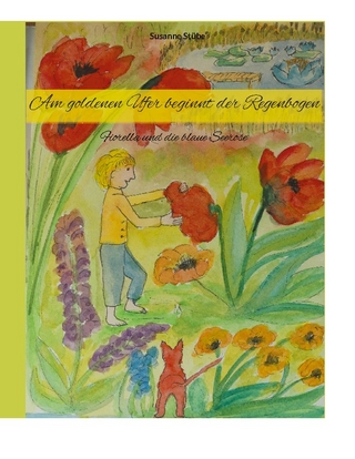 Am goldenen Ufer beginnt der Regenbogen