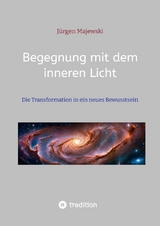 Begegnung mit dem inneren Licht - J&uuml;rgen Majewski
