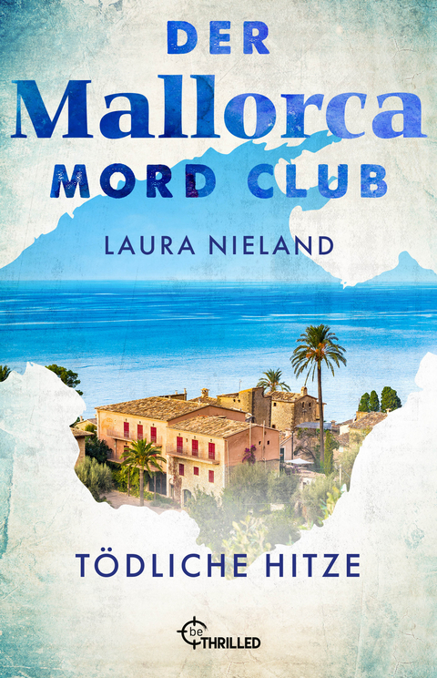 Der Mallorca Mord Club - T&ouml;dliche Hitze - Laura Nieland