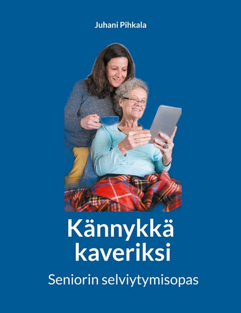 K&auml;nnykk&auml; kaveriksi - Juhani Pihkala