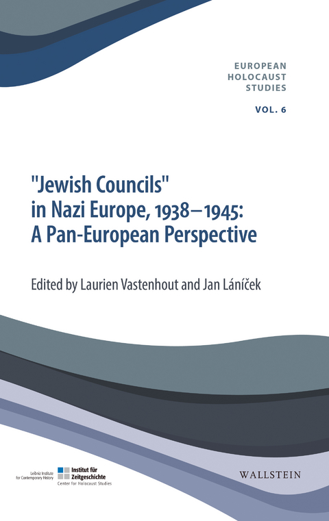 &raquo;Jewish Councils&laquo; in Nazi Europe, 1938-1945: A Pan European Perspective - 