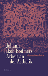 Johann Jakob Bodmers Arbeit an der &Auml;sthetik - Johannes Hees-Pelikan