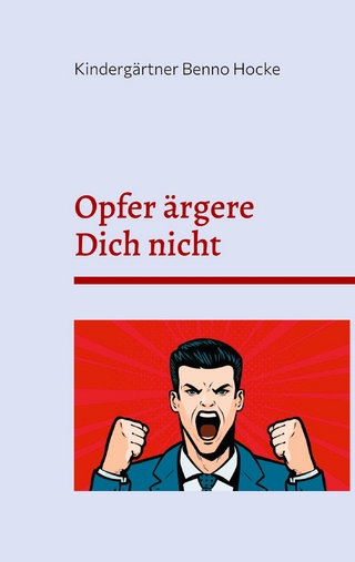 Opfer ärgere Dich nicht